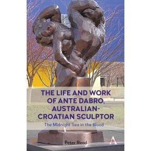 The Life and Work of Ante Dabro, Australian-Croatian Sculptor