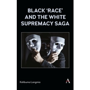 Black ‘race’ and the White Supremacy Saga