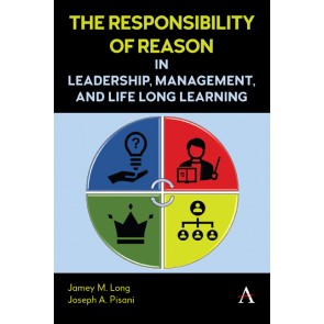 The Responsibility of Reason in Leadership, Management, and Life Long Learning