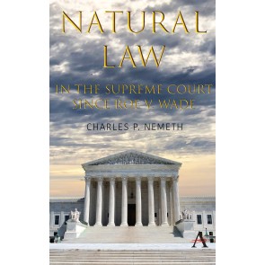 Natural Law Jurisprudence in U.S. Supreme Court Cases since Roe v. Wade