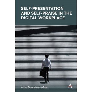 Self-Presentation and Self-Praise in the Digital Workplace