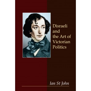 Disraeli and the Art of Victorian Politics