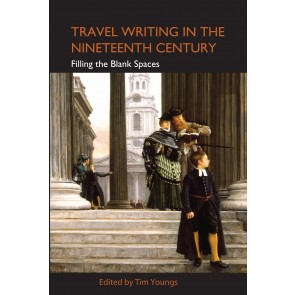 Travel Writing in the Nineteenth Century